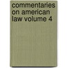 Commentaries on American Law Volume 4 door James Kent