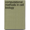Computational Methods in Cell Biology door Anand R. Asthagiri