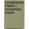 Conspiracion Maine = Conspiracy Maine door Mario Escobar Golderos