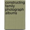Constructing Family Photograph Albums by Saalem Humayun