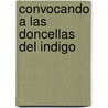 Convocando A Las Doncellas Del Indigo door Cecilia Velastegui