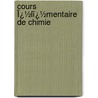 Cours Ï¿½Lï¿½Mentaire De Chimie door Victor Regnault