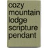 Cozy Mountain Lodge Scripture Pendant