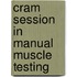 Cram Session in Manual Muscle Testing