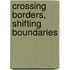 Crossing Borders, Shifting Boundaries