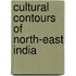 Cultural Contours of North-East India
