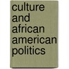 Culture And African American Politics door Charles P. Henry