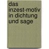 Das Inzest-Motiv in Dichtung und Sage door Otto Rank
