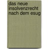 Das Neue Insolvenzrecht Nach Dem Esug by Heribert Hirte