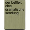 Der Bettler; Eine Dramatische Sendung door Reinhard Johannes Sorge