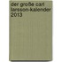 Der Große Carl Larsson-Kalender 2013