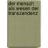 Der Mensch als Wesen der Transzendenz