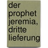 Der Prophet Jeremia, Dritte Lieferung by Ferdinand Hitzig