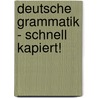 Deutsche Grammatik - Schnell Kapiert! door Lothar W. Schmidt