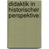 Didaktik in historischer Perspektive: by Erna Muller