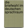 Die Briefwahl im deutschen Sprachraum by Kathrin Stainer-Hämmerle