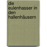 Die Eulenhasser in den Hallenhäusern by Jan Wagner