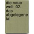 Die neue Welt  02. Das abgelegene Tal