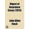 Digest Of Insurance Cases (Volume 25) door John Allen Finch