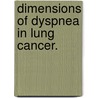 Dimensions Of Dyspnea In Lung Cancer. door Margaret Mary Joyce