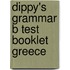 Dippy's Grammar B Test Booklet Greece