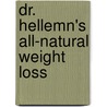 Dr. Hellemn's All-Natural Weight Loss door Michael Md Hellemn