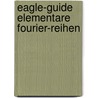 Eagle-guide Elementare Fourier-reihen by Michael Fröhner