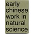 Early Chinese Work in Natural Science
