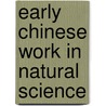 Early Chinese Work in Natural Science by Joseph C.Y. Chen