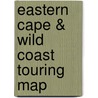 Eastern Cape & Wild Coast Touring Map door John Hall