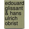 Edouard Glissant & Hans Ulrich Obrist by Hans Ulrich Obrist