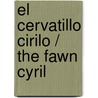 El cervatillo Cirilo / The Fawn Cyril door Gabriel Barnes