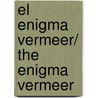 El enigma Vermeer/ The Enigma Vermeer door Blue Balliett