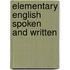 Elementary English Spoken and Written