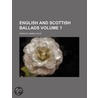 English and Scottish Ballads Volume 1 door Francis James Child