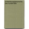 Entwicklungsgeschichte des Hunde-Eies door Theodor L.W. Bischoff