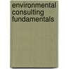 Environmental Consulting Fundamentals door Benjamin Alter