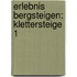 Erlebnis Bergsteigen: Klettersteige 1