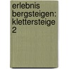 Erlebnis Bergsteigen: Klettersteige 2 by Eugen E. Hüsler