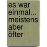 Es war einmal... meistens aber öfter door Dieter Hildebrandt