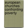 European Churches Confronting Poverty door Rainer Volz