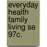 Everyday Health Family Living Se 97c. door Globe Fearon