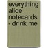 Everything Alice Notecards - Drink Me