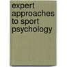 Expert Approaches to Sport Psychology door Mark Aoyagi