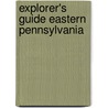 Explorer's Guide Eastern Pennsylvania door Laura Randall