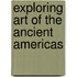 Exploring Art of the Ancient Americas