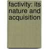 Factivity: Its Nature and Acquisition by Petra Schulz