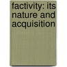 Factivity: Its Nature and Acquisition door Petra Schulz