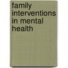 Family Interventions in Mental Health by Neil Withnell