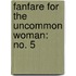Fanfare for the Uncommon Woman: No. 5
